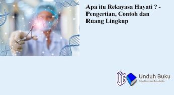 Apa Itu Rekayasa Hayati Pengertian Contoh Dan Ruang Lingkup