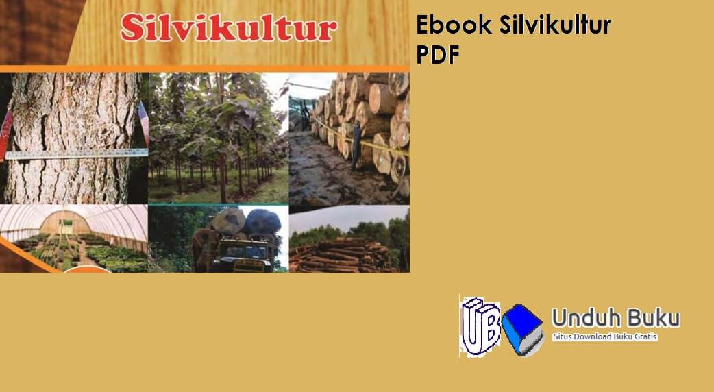 Ebook Silvikultur (Teknik Produksi Hasil Hutan)