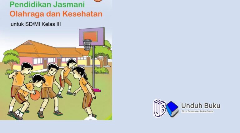 Download Buku Penjaskes Kelas 3 SD Kurikulum 2013 PDF: Panduan Belajar Menyenangkan untuk Anak