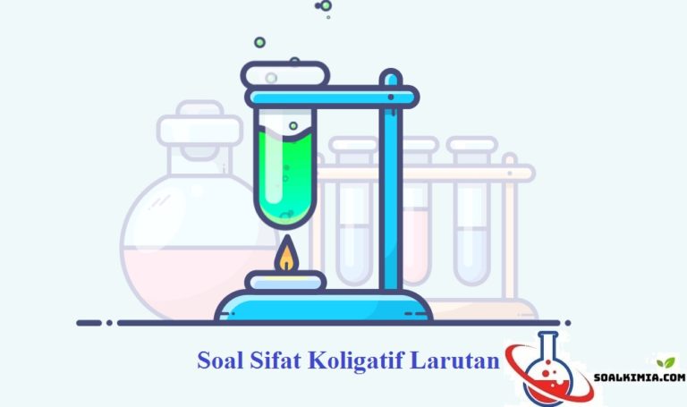 45+ Soal Sifat Koligatif Larutan Pilihan Ganda [+Pembahasan]