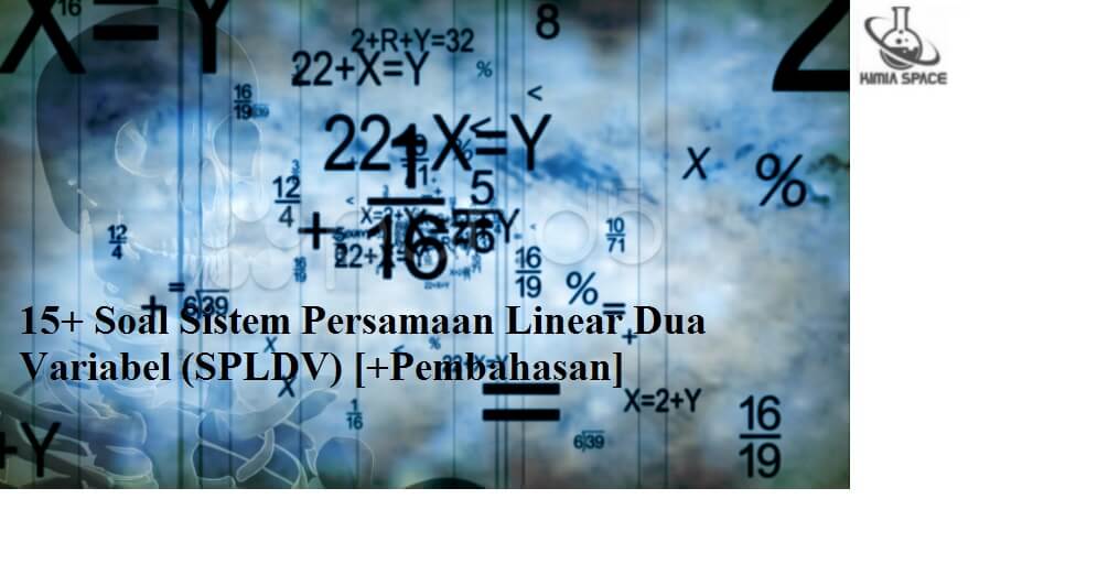 15 Soal Sistem Persamaan Linear Dua Variabel Spldv Pembahasan