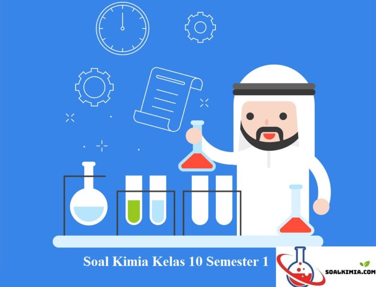 50+ Soal Kimia Kelas 10 Semester 1 dan Jawaban Kurikulum 2013