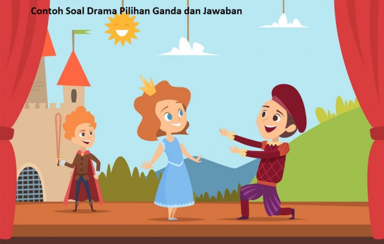 25+ Contoh Soal Drama Pilihan Ganda dan Jawaban