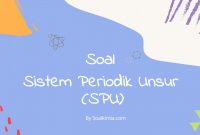 Soal Sistem Periodik Unsur (SPU)