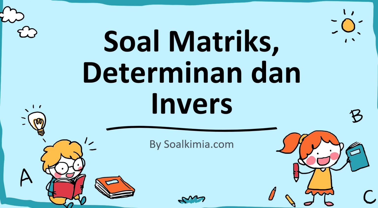 Contoh Soal Matriks, Determinan Dan Invers Dan Jawaban