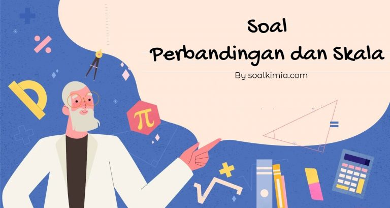 25+ Contoh Soal Perbandingan Dan Skala Dan Jawaban [Update]