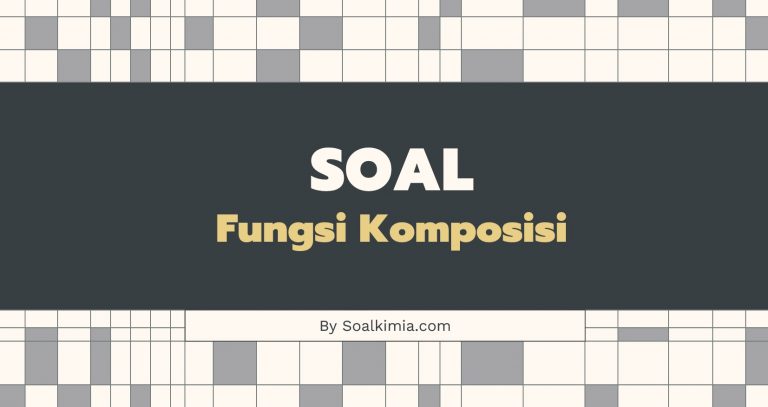 Contoh Soal Fungsi Komposisi Dan Jawaban