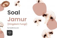 Soal Jamur (Kingdom Fungi)